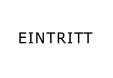 EINTRITT